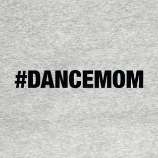 Dance Mom T-Shirt